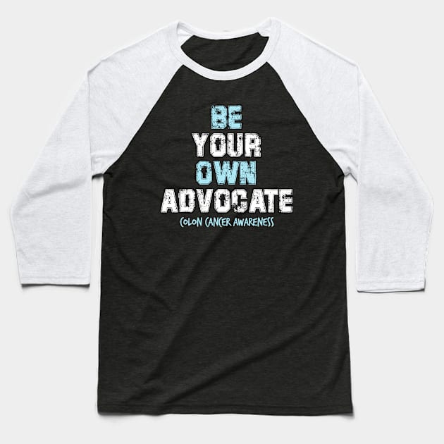 Be Your Own Advocate Colon Cancer Symptoms Awareness Ribbon Baseball T-Shirt by YourSelf101